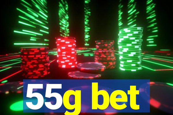 55g bet